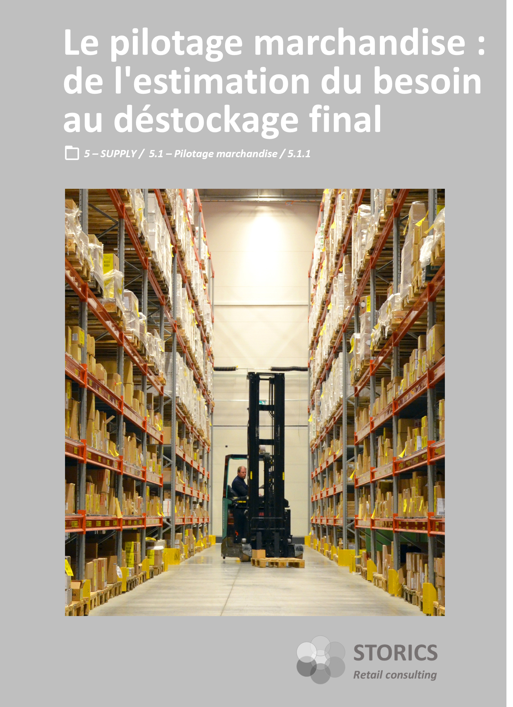 5.1.1 – Le pilotage marchandise : de l’estimation du besoin au déstockage final